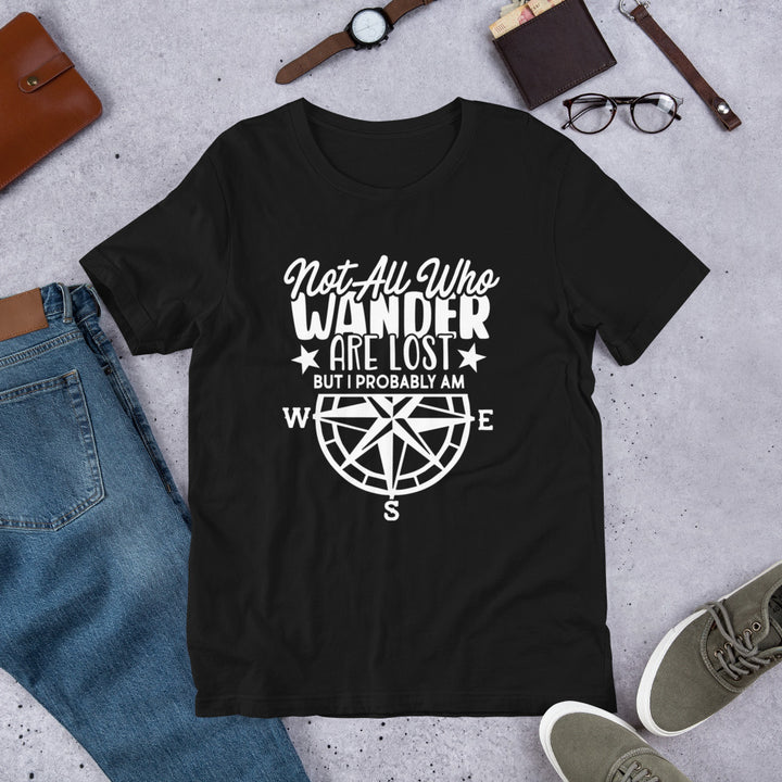 Not all who wander are lost t-shirt