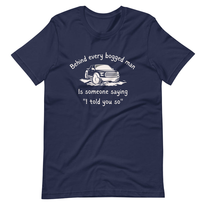 Behind Every Bogged Man Unisex t-shirt