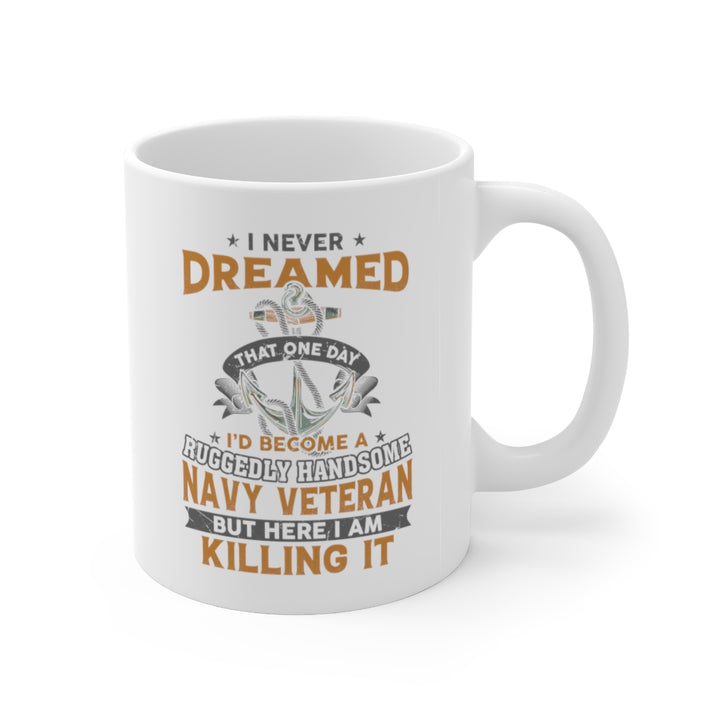 Ruggedly handsome navy veteran coffee mug