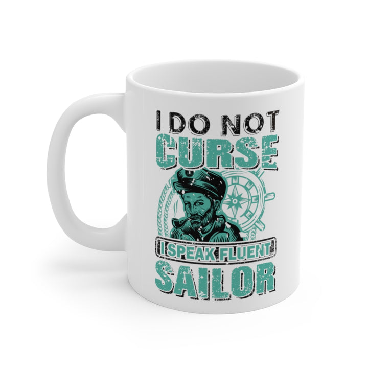 I do not curse I speak fluent sailor coffee mug