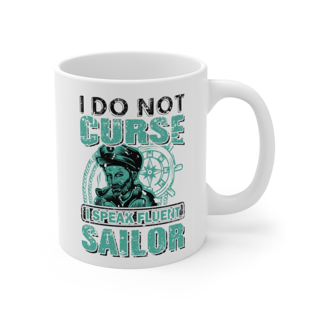 I do not curse I speak fluent sailor coffee mug