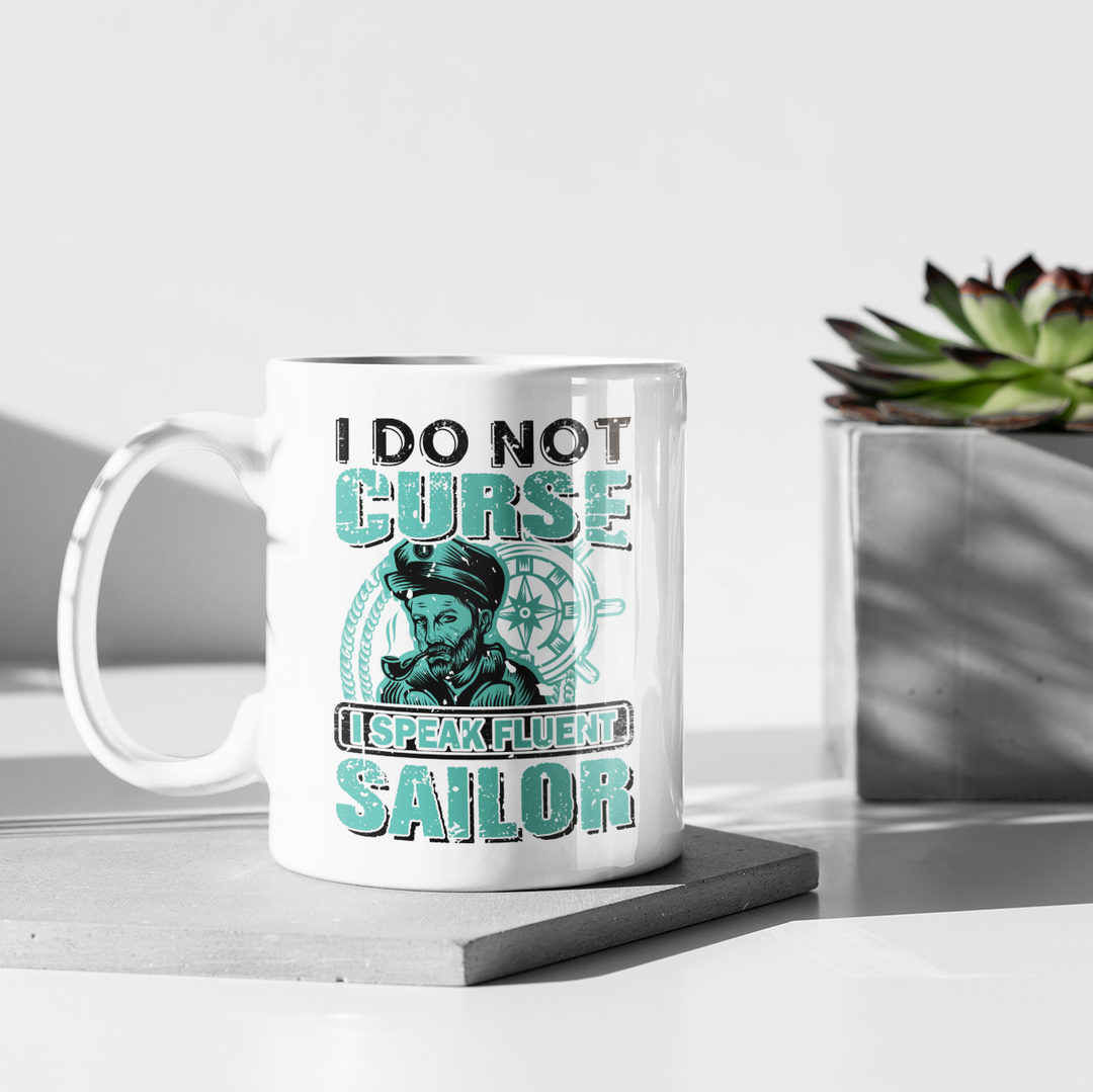 I do not curse I speak fluent sailor coffee mug