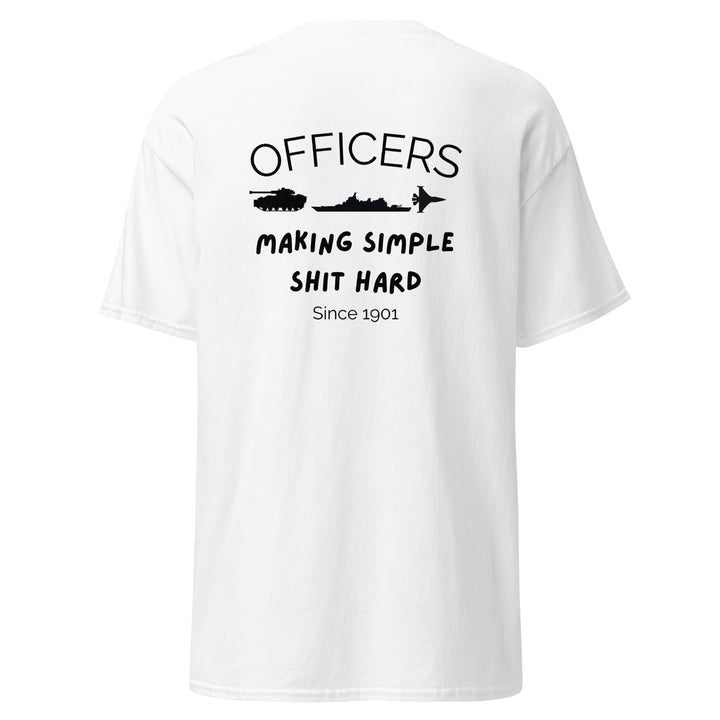 Officers. Making Simple Shit Hard since 1901 back design T-Shirt