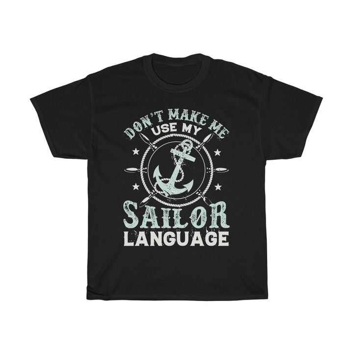 Don't make me use my sailor language Unisex T-Shirt