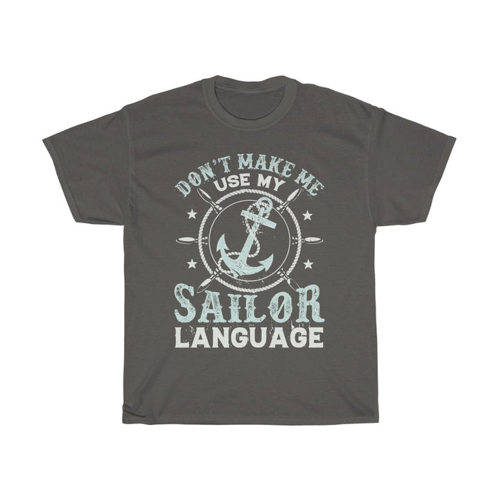 Don't make me use my sailor language Unisex T-Shirt