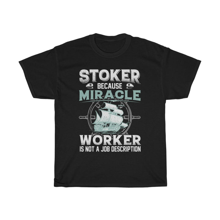 Stoker Because Miracle Worker is Not a Job Description T-Shirt