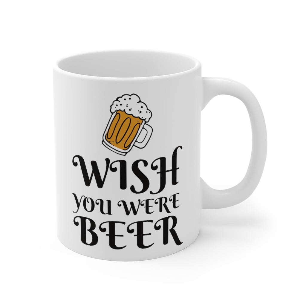 Wish You Were Beer Coffee Mug